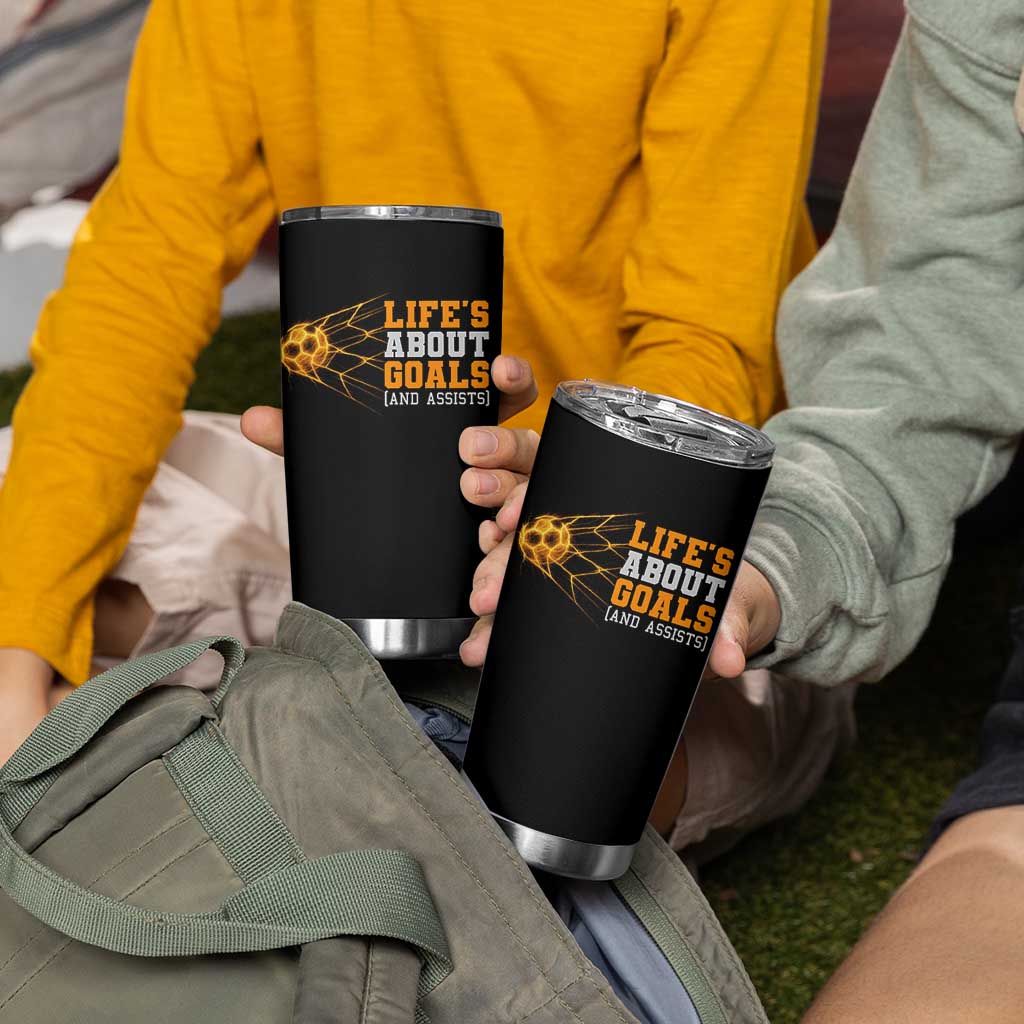 Funny Soccer Tumbler Cup Life Is About Goals And Assists Youth Soccer - Wonder Print Shop