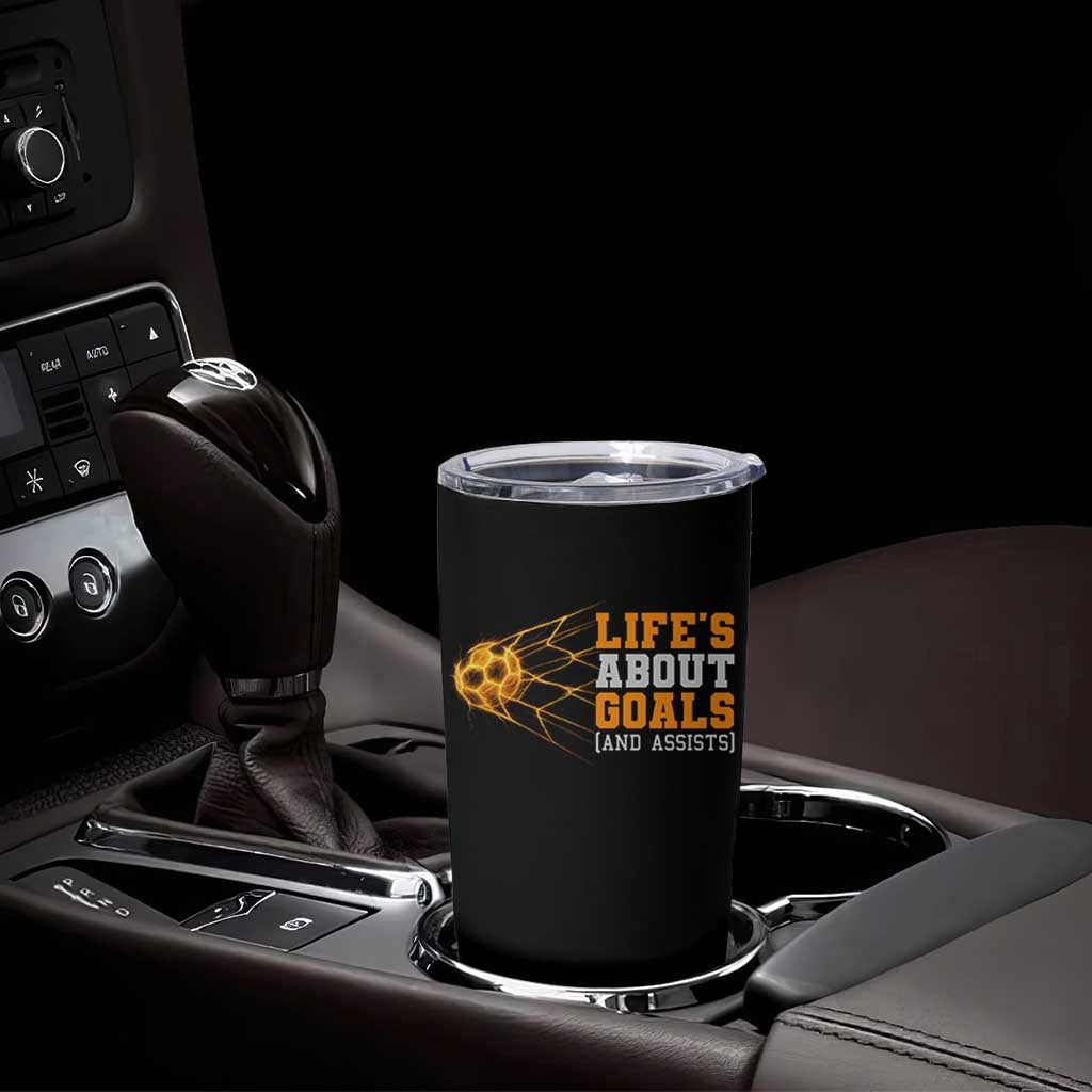 Funny Soccer Tumbler Cup Life Is About Goals And Assists Youth Soccer - Wonder Print Shop