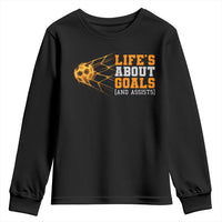 Funny Soccer Youth Sweatshirt Life Is About Goals And Assists Youth Soccer - Wonder Print Shop