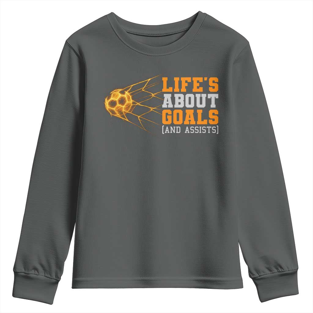 Funny Soccer Youth Sweatshirt Life Is About Goals And Assists Youth Soccer - Wonder Print Shop