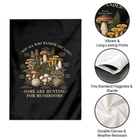 Mushroom Lovers Garden Flag Not All Who Wander Are Lost Some Are Hunting For Mushrooms Vintage Botanical Graphic