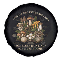 Mushroom Lovers Spare Tire Cover Not All Who Wander Are Lost Some Are Hunting For Mushrooms Vintage Botanical Graphic