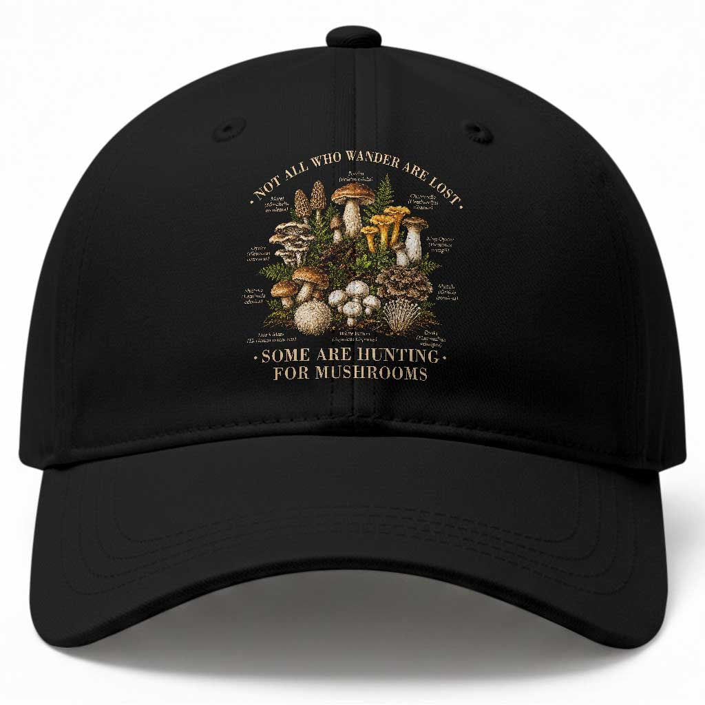 Mushroom Lovers Baseball Cap Not All Who Wander Are Lost Some Are Hunting For Mushrooms Vintage Botanical Graphic