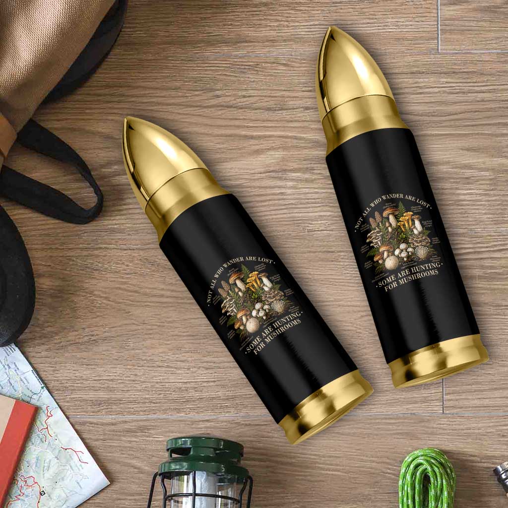 Mushroom Lovers Bullet Tumbler Not All Who Wander Are Lost Some Are Hunting For Mushrooms Vintage Botanical Graphic