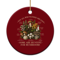 Mushroom Lovers Ceramic Ornament Not All Who Wander Are Lost Some Are Hunting For Mushrooms Vintage Botanical Graphic