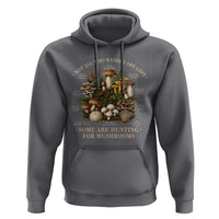 Mushroom Lovers Hoodie Not All Who Wander Are Lost Some Are Hunting For Mushrooms Vintage Botanical Graphic