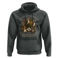 Mushroom Lovers Hoodie Not All Who Wander Are Lost Some Are Hunting For Mushrooms Vintage Botanical Graphic