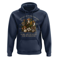 Mushroom Lovers Hoodie Not All Who Wander Are Lost Some Are Hunting For Mushrooms Vintage Botanical Graphic