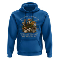 Mushroom Lovers Hoodie Not All Who Wander Are Lost Some Are Hunting For Mushrooms Vintage Botanical Graphic