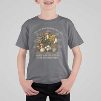 Mushroom Lovers T Shirt For Kid Not All Who Wander Are Lost Some Are Hunting For Mushrooms Vintage Botanical Graphic