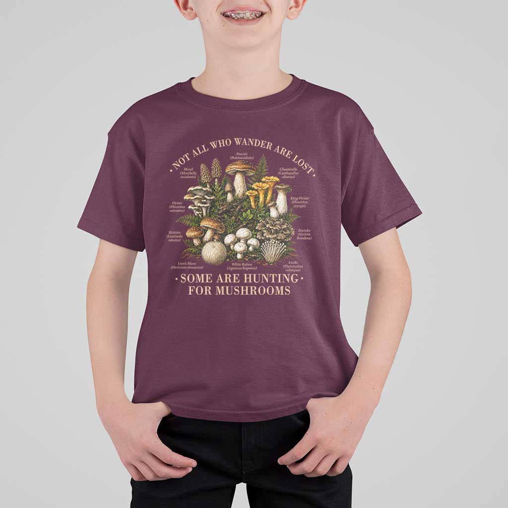 Mushroom Lovers T Shirt For Kid Not All Who Wander Are Lost Some Are Hunting For Mushrooms Vintage Botanical Graphic