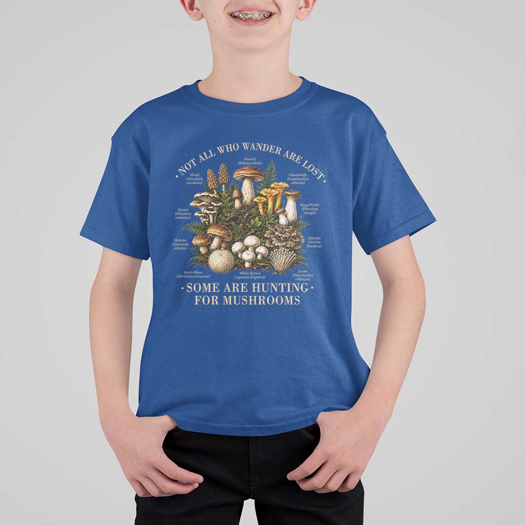 Mushroom Lovers T Shirt For Kid Not All Who Wander Are Lost Some Are Hunting For Mushrooms Vintage Botanical Graphic