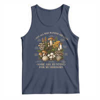 Mushroom Lovers Tank Top Not All Who Wander Are Lost Some Are Hunting For Mushrooms Vintage Botanical Graphic