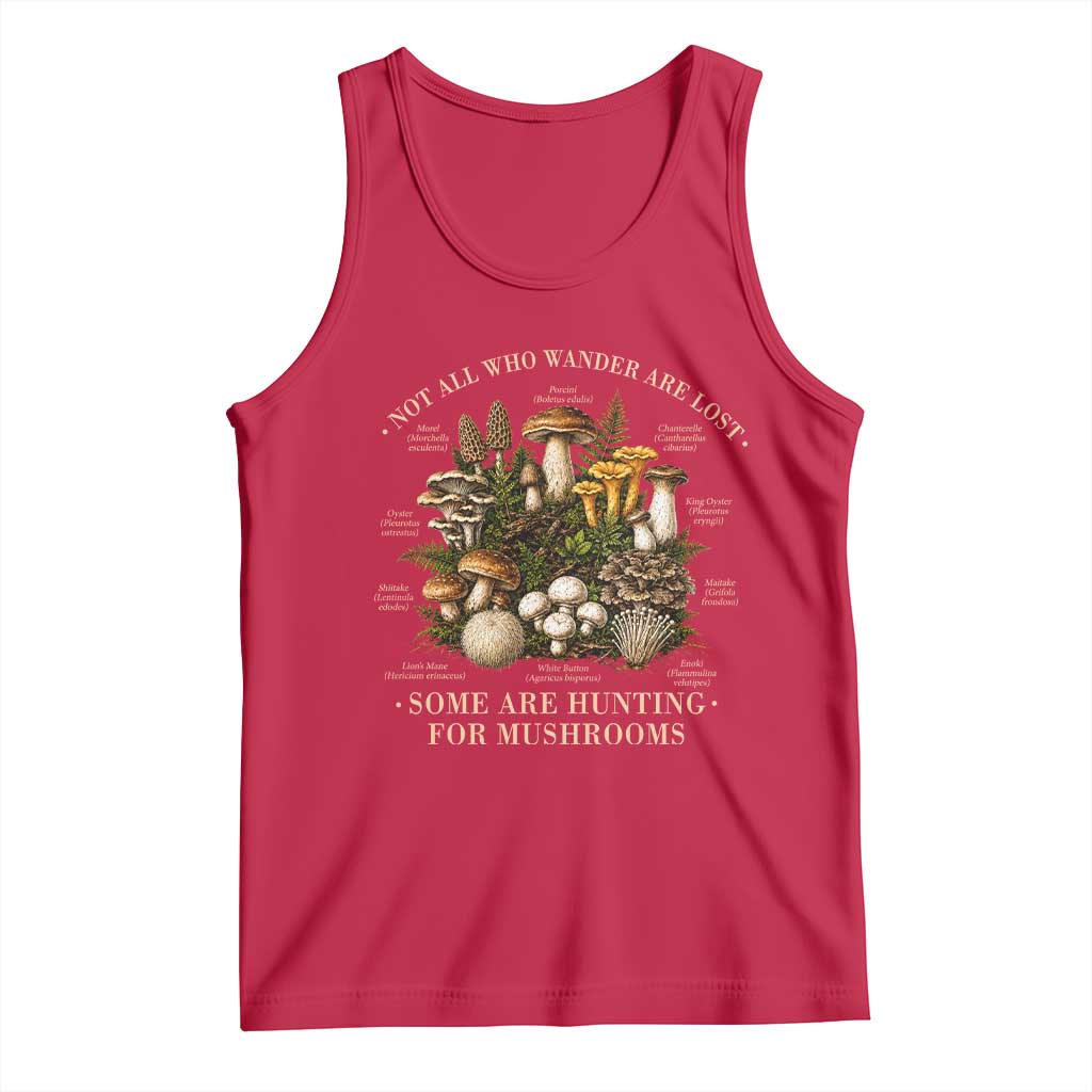 Mushroom Lovers Tank Top Not All Who Wander Are Lost Some Are Hunting For Mushrooms Vintage Botanical Graphic