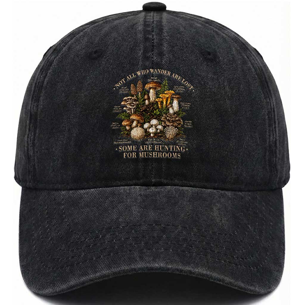 Mushroom Lovers Washed Cotton Baseball Cap Not All Who Wander Are Lost Some Are Hunting For Mushrooms Vintage Botanical Graphic