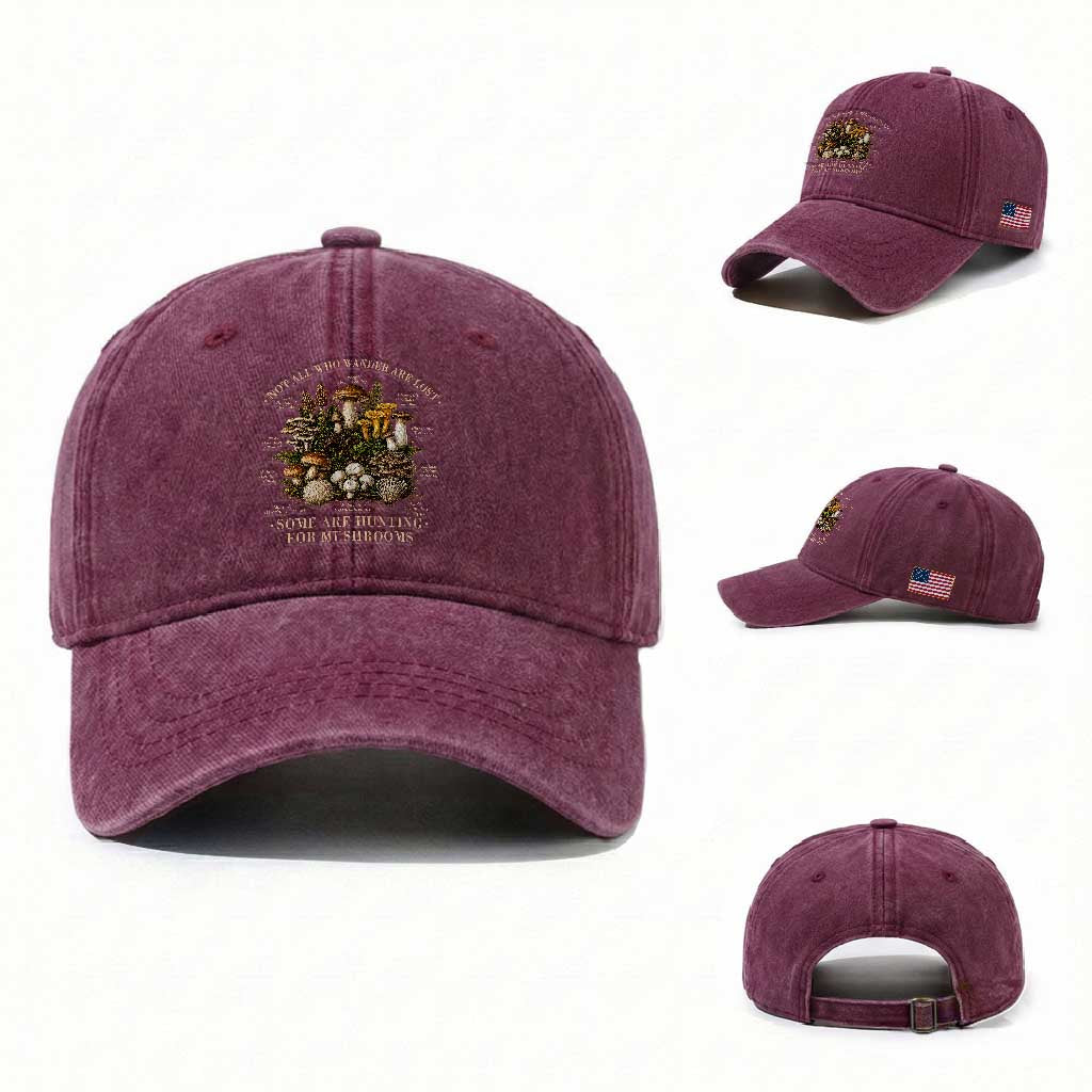 Mushroom Lovers Washed Cotton Baseball Cap Not All Who Wander Are Lost Some Are Hunting For Mushrooms Vintage Botanical Graphic