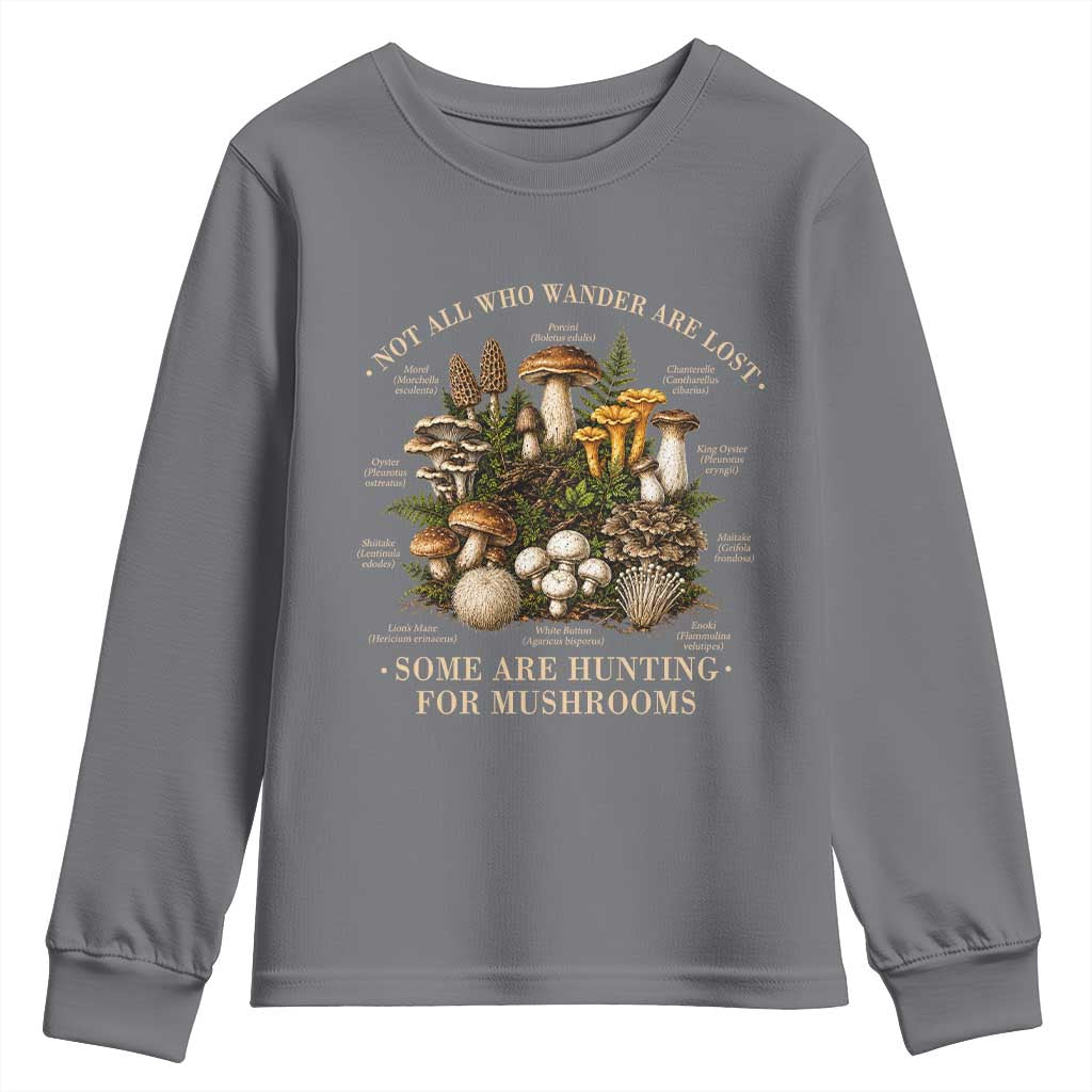 Mushroom Lovers Youth Sweatshirt Not All Who Wander Are Lost Some Are Hunting For Mushrooms Vintage Botanical Graphic