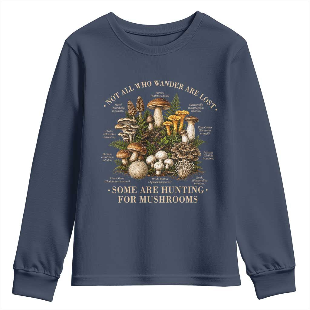 Mushroom Lovers Youth Sweatshirt Not All Who Wander Are Lost Some Are Hunting For Mushrooms Vintage Botanical Graphic