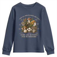 Mushroom Lovers Youth Sweatshirt Not All Who Wander Are Lost Some Are Hunting For Mushrooms Vintage Botanical Graphic