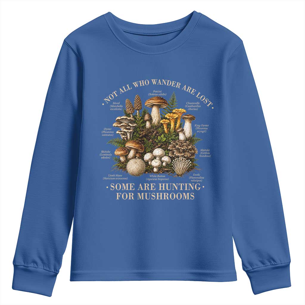 Mushroom Lovers Youth Sweatshirt Not All Who Wander Are Lost Some Are Hunting For Mushrooms Vintage Botanical Graphic