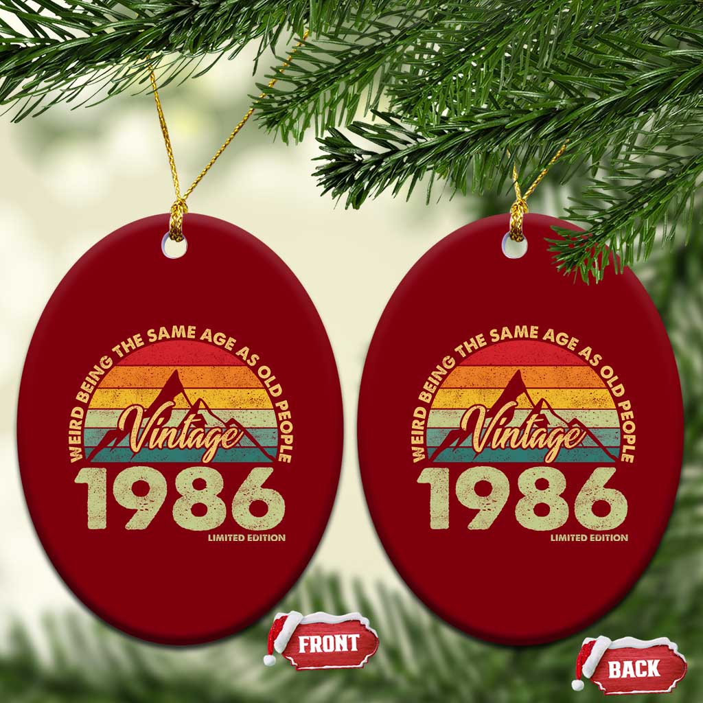40th Birthday Ceramic Ornament Vintage 1986 Weird Being the Same Age as Old People 40 Year Old Gift