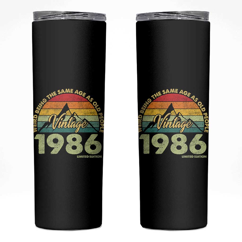 40th Birthday Skinny Tumbler Vintage 1986 Weird Being the Same Age as Old People 40 Year Old Gift