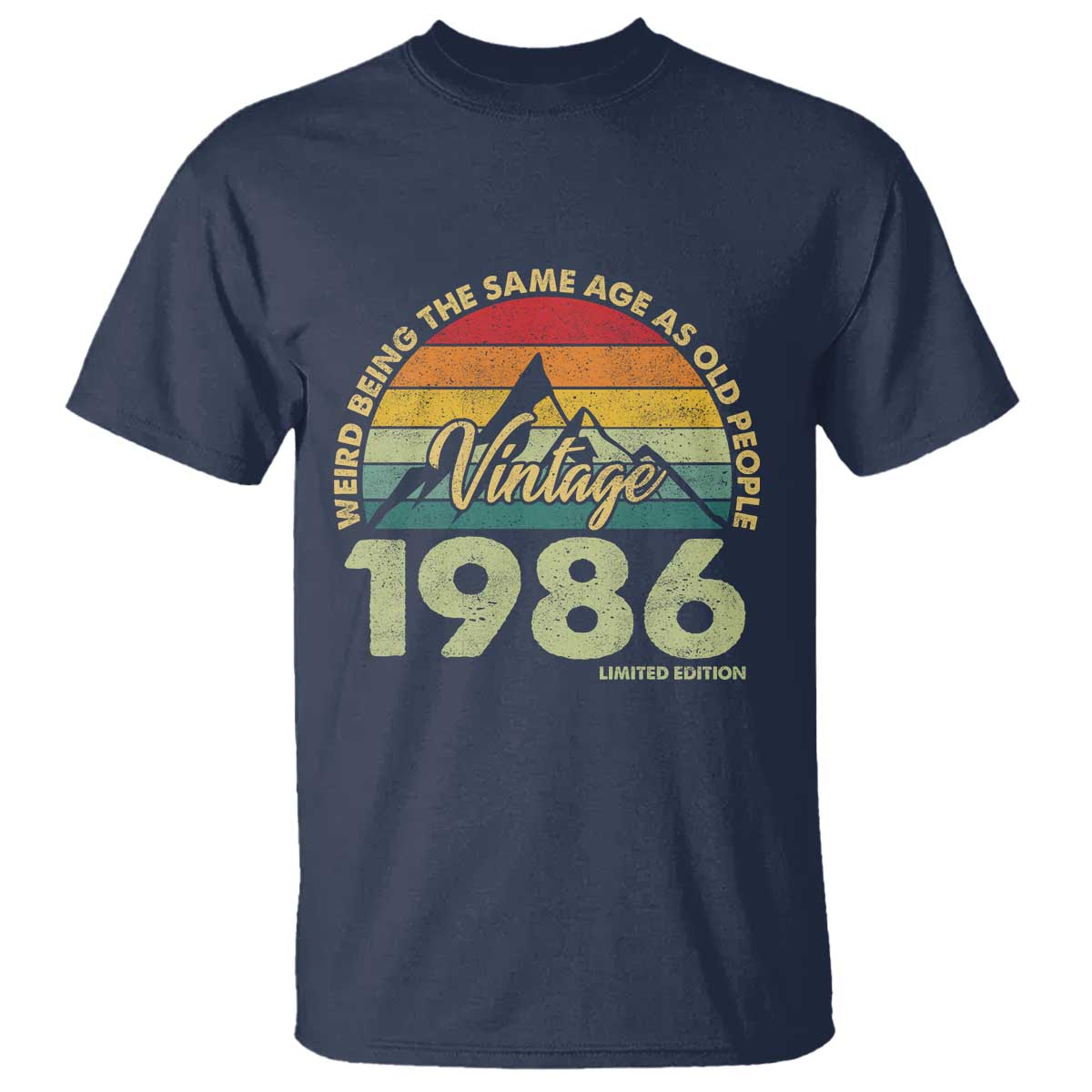 40th Birthday T Shirt Vintage 1986 Weird Being the Same Age as Old People 40 Year Old Gift