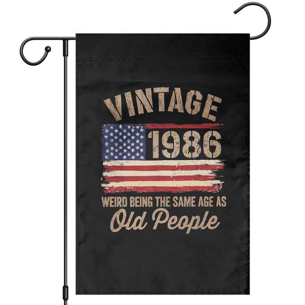 40th Birthday Garden Flag Vintage 1986 Weird Being the Same Age as Old People USA Flag