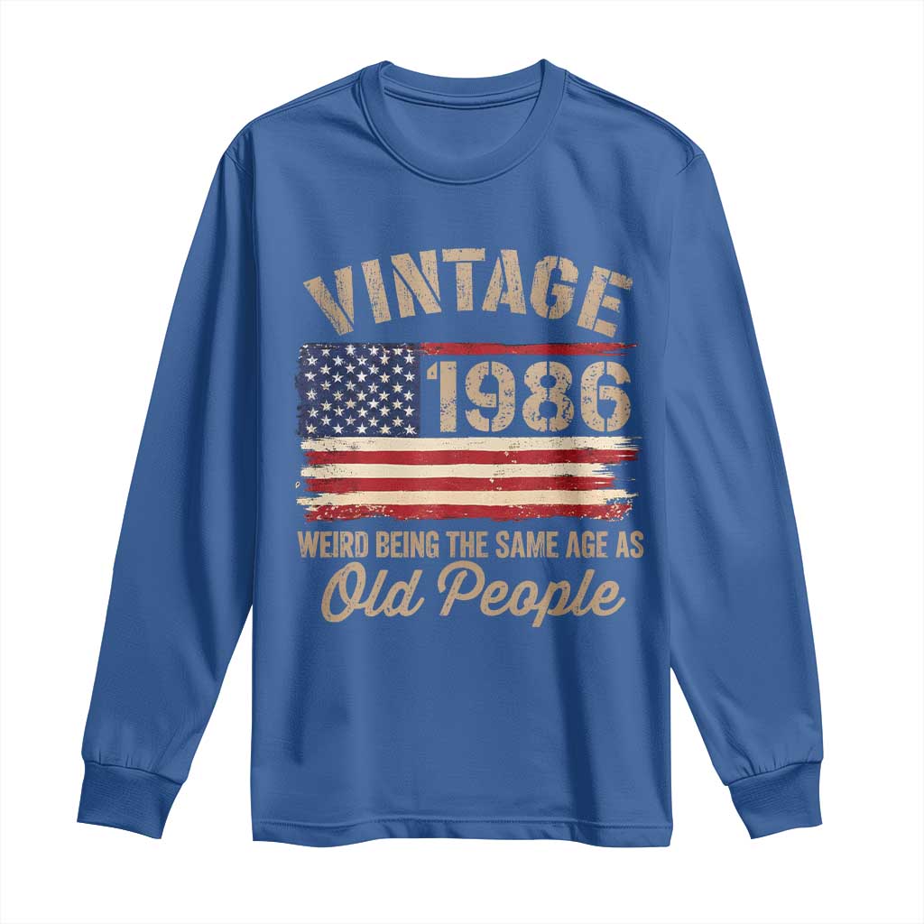 40th Birthday Long Sleeve Shirt Vintage 1986 Weird Being the Same Age as Old People USA Flag