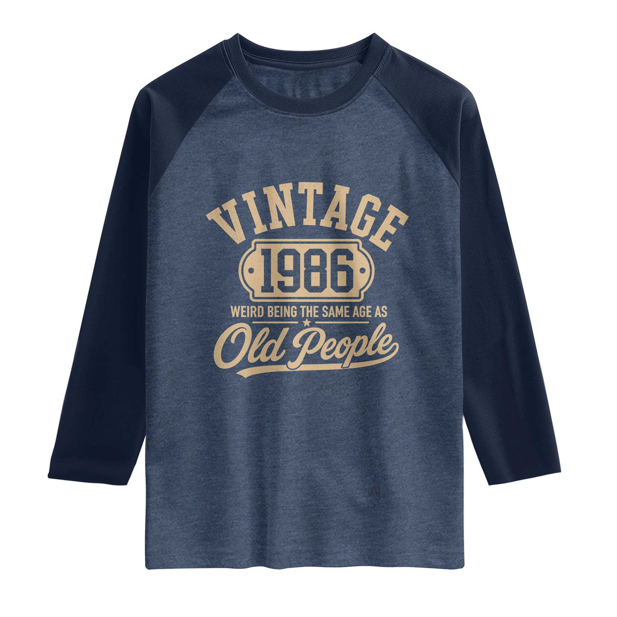40th Birthday Raglan Shirt Vintage 1986 40 Year Old Gift Weird Being the Same Age as Old People