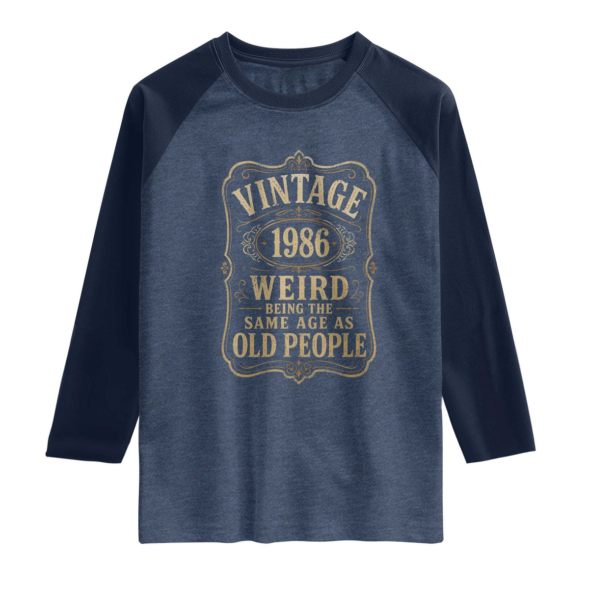 40th Birthday Raglan Shirt Vintage 40yr 1986 40 Year Old Gift Weird Being the Same Age as Old People