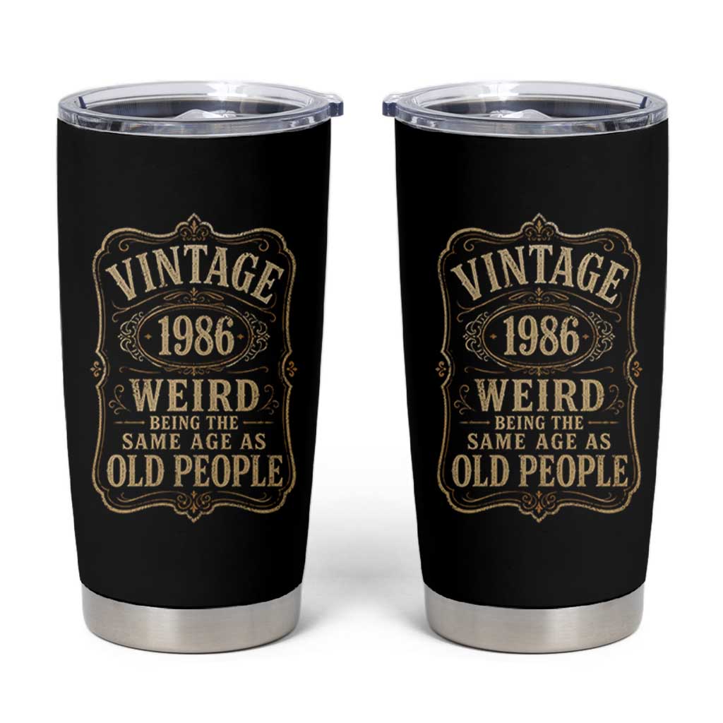 40th Birthday Tumbler Cup Vintage 40yr 1986 40 Year Old Gift Weird Being the Same Age as Old People