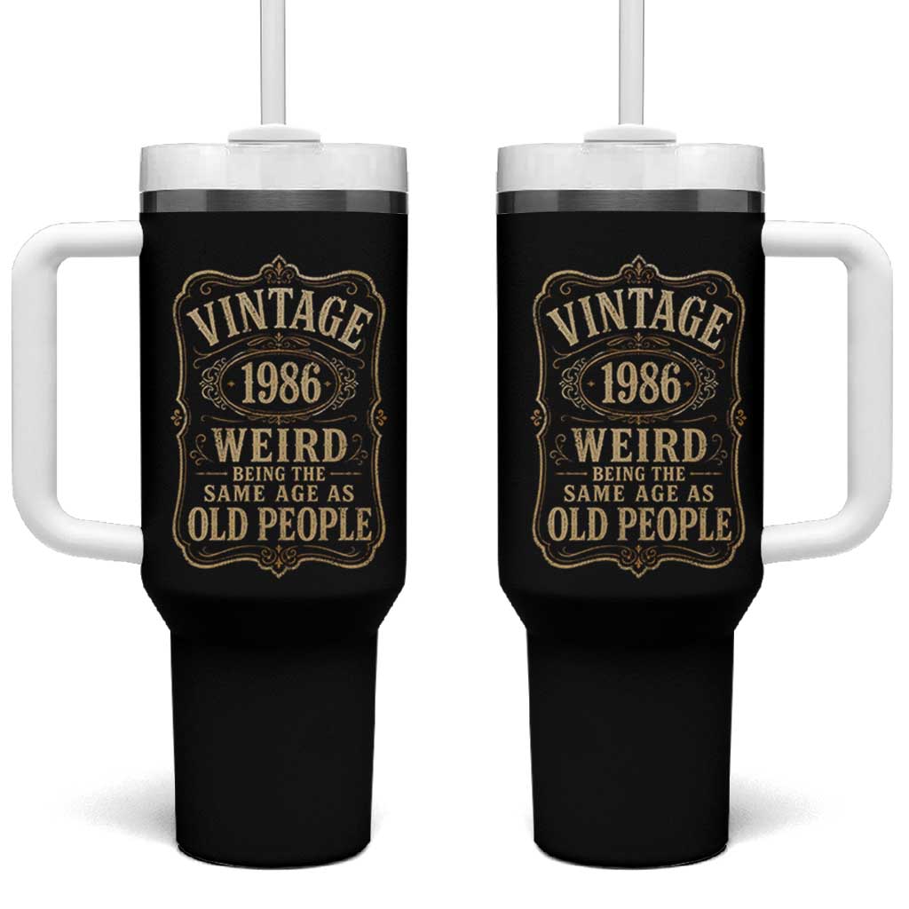 40th Birthday Tumbler With Handle Vintage 40yr 1986 40 Year Old Gift Weird Being the Same Age as Old People