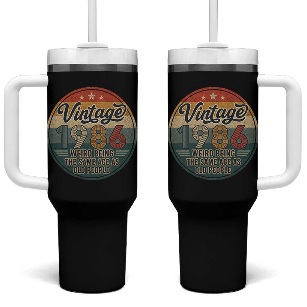 Vintage 1986 40th Birthday Tumbler With Handle 40 Year Old Gift Weird Being the Same Age as Old People