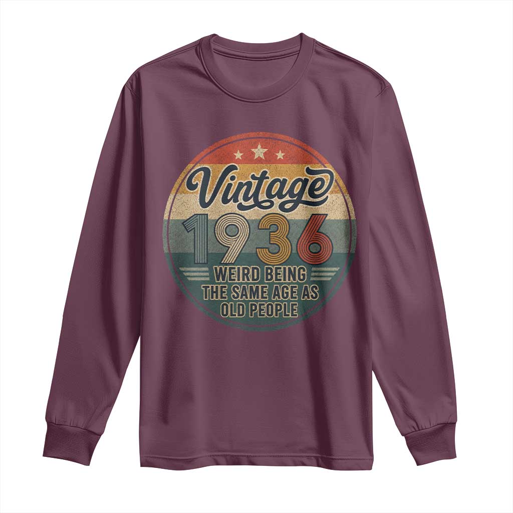 Vintage 1936 90th Birthday Long Sleeve Shirt 90 Year Old Gift Weird Being the Same Age as Old People