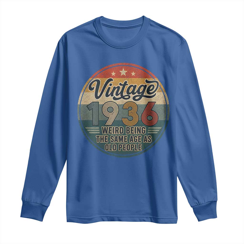 Vintage 1936 90th Birthday Long Sleeve Shirt 90 Year Old Gift Weird Being the Same Age as Old People