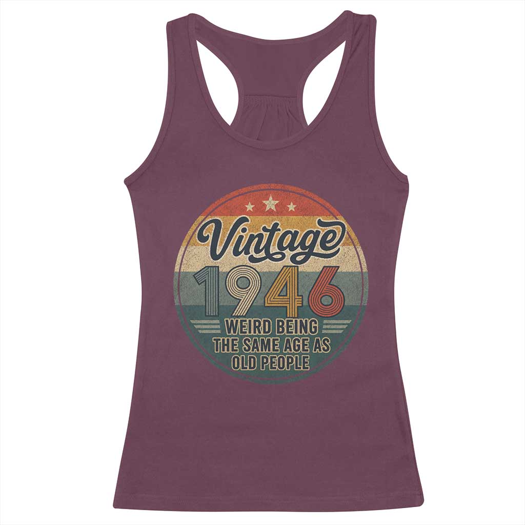 Vintage 1946 80th Birthday Racerback Tank Top 80 Year Old Gift Weird Being the Same Age as Old People
