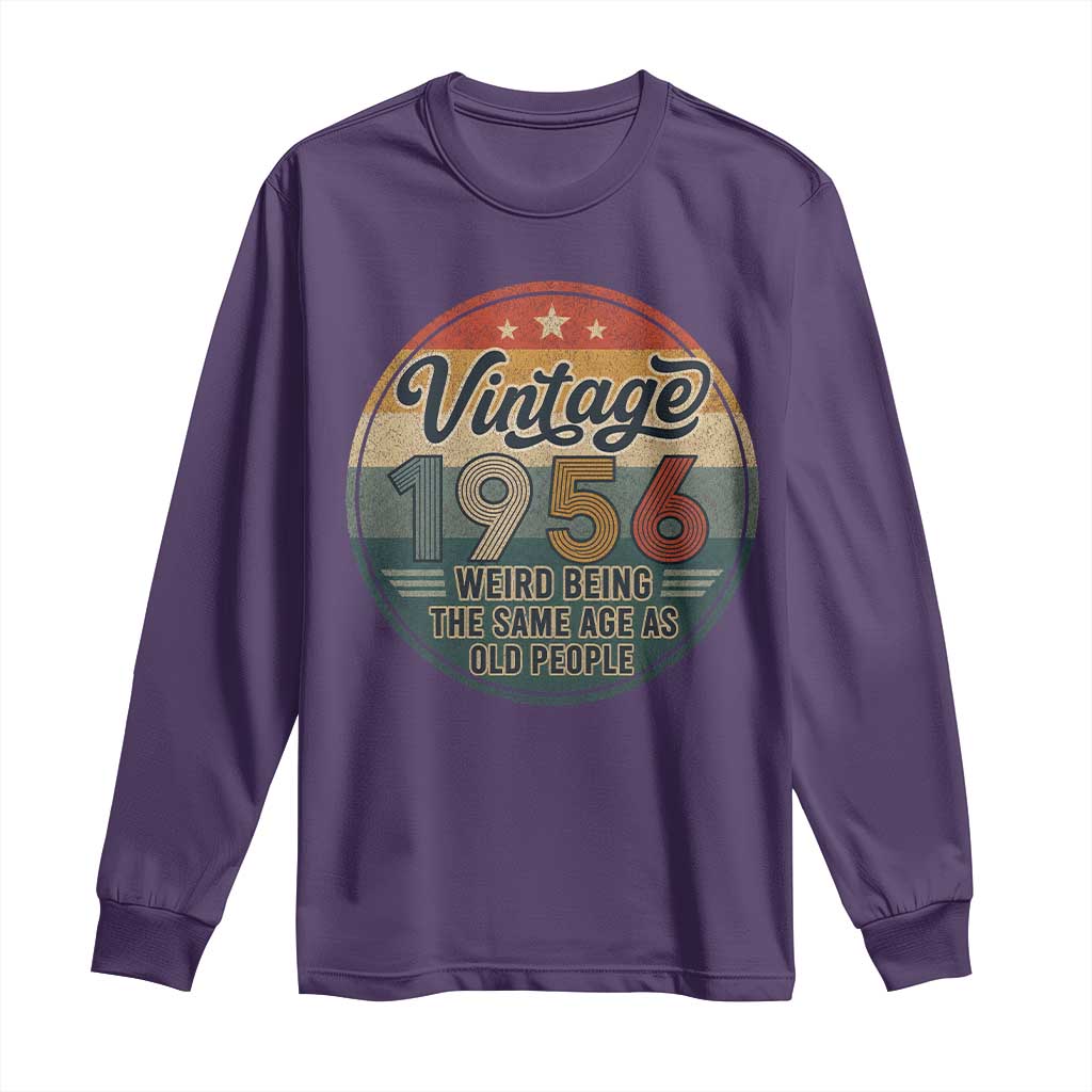 Vintage 1956 70th Birthday Long Sleeve Shirt 70 Year Old Gift Weird Being the Same Age as Old People