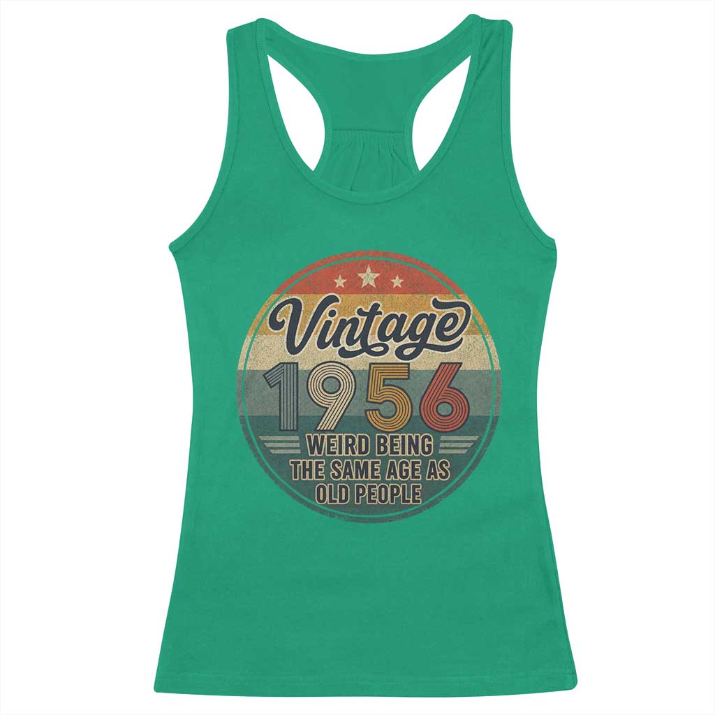 Vintage 1956 70th Birthday Racerback Tank Top 70 Year Old Gift Weird Being the Same Age as Old People