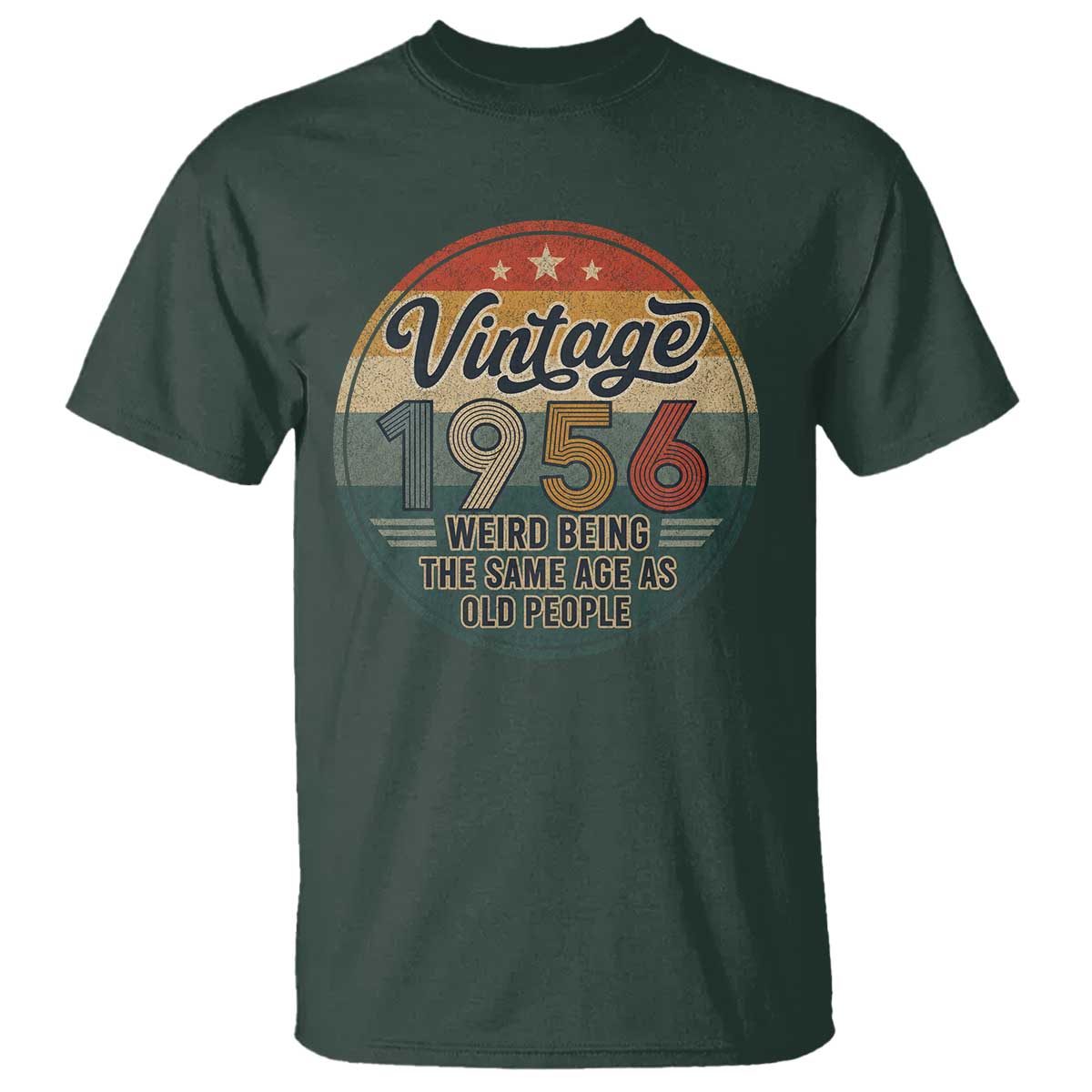 Vintage 1956 70th Birthday T Shirt 70 Year Old Gift Weird Being the Same Age as Old People