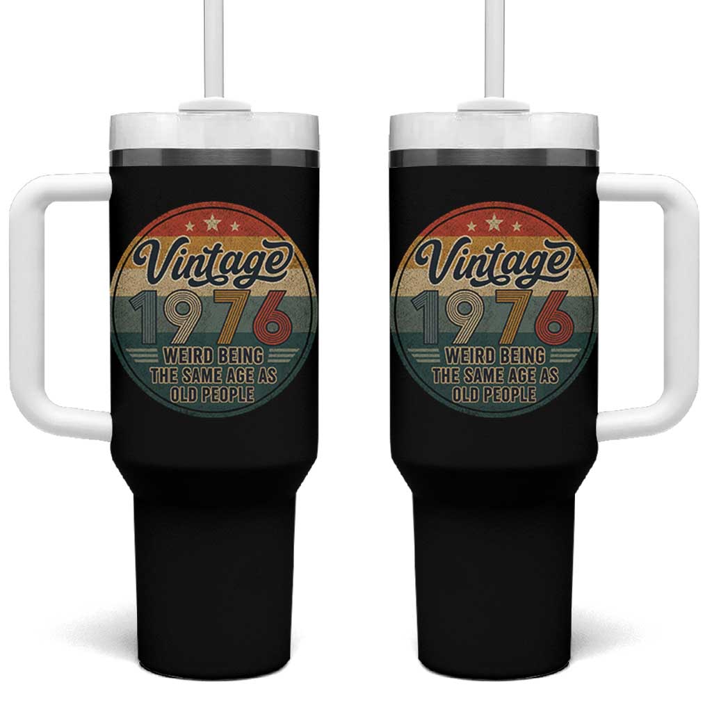 Vintage 1976 50th Birthday Tumbler With Handle 50 Year Old Gift Weird Being the Same Age as Old People