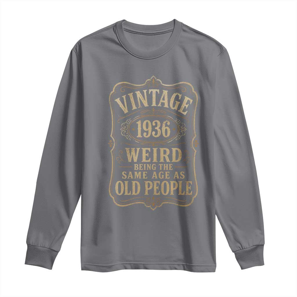 90th Birthday Long Sleeve Shirt Vintage 90yr 1936 90 Year Old Gift Weird Being the Same Age as Old People