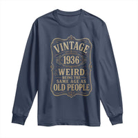 90th Birthday Long Sleeve Shirt Vintage 90yr 1936 90 Year Old Gift Weird Being the Same Age as Old People