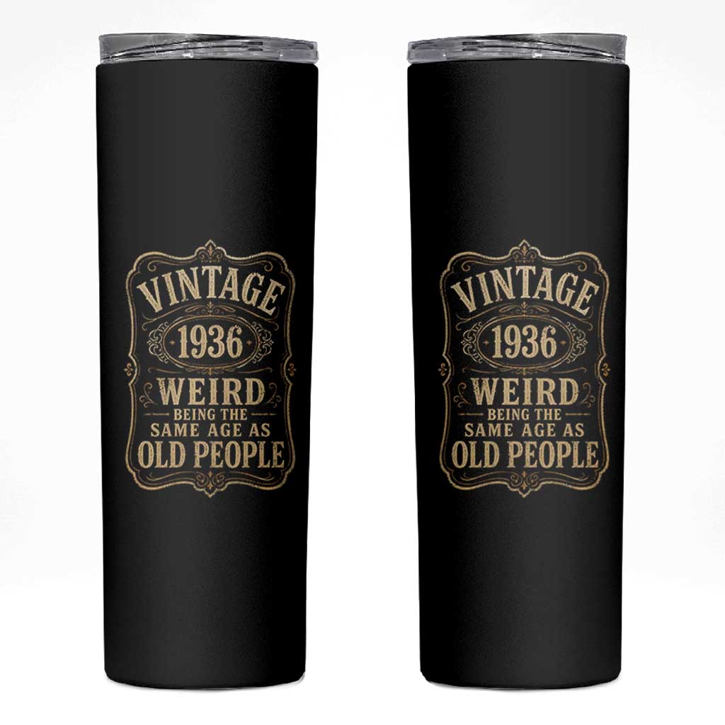 90th Birthday Skinny Tumbler Vintage 90yr 1936 90 Year Old Gift Weird Being the Same Age as Old People