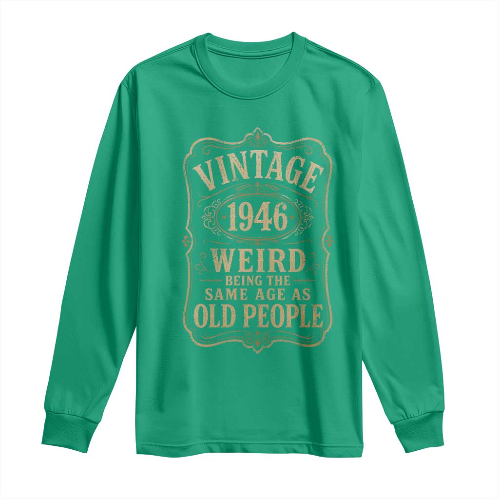 80th Birthday Long Sleeve Shirt Vintage 80yr 1946 80 Year Old Gift Weird Being the Same Age as Old People