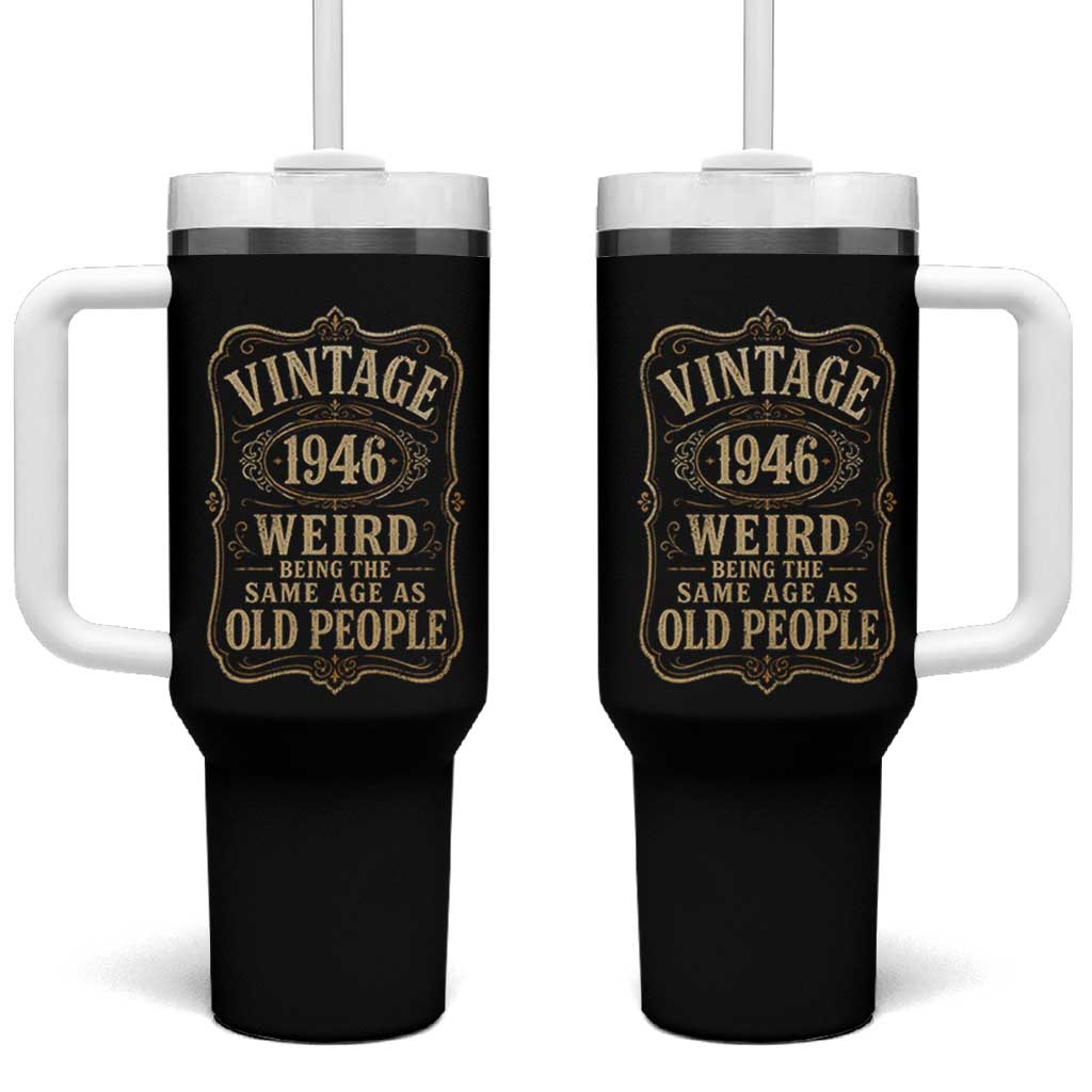 80th Birthday Tumbler With Handle Vintage 80yr 1946 80 Year Old Gift Weird Being the Same Age as Old People