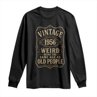 70th Birthday Long Sleeve Shirt Vintage 70yr 1956 70 Year Old Gift Weird Being the Same Age as Old People