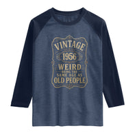 70th Birthday Raglan Shirt Vintage 70yr 1956 70 Year Old Gift Weird Being the Same Age as Old People