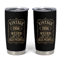70th Birthday Tumbler Cup Vintage 70yr 1956 70 Year Old Gift Weird Being the Same Age as Old People