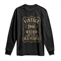 60th Birthday Long Sleeve Shirt Vintage 60yr 1966 60 Year Old Gift Weird Being the Same Age as Old People